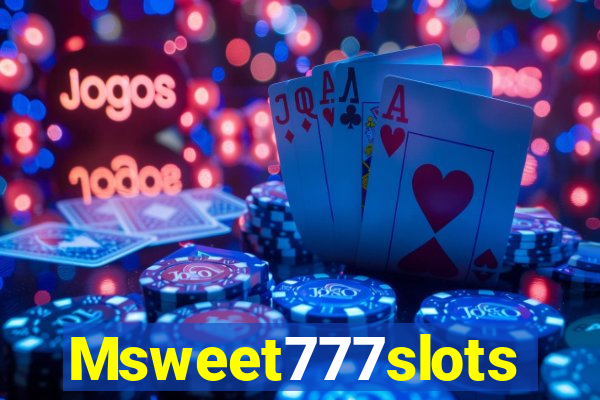 Msweet777slots