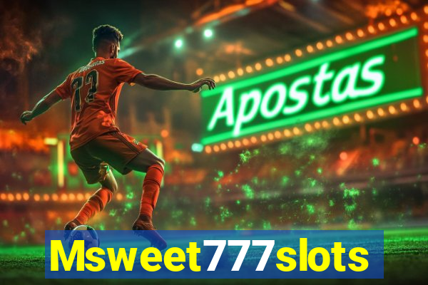 Msweet777slots