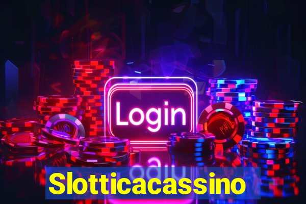 Slotticacassino