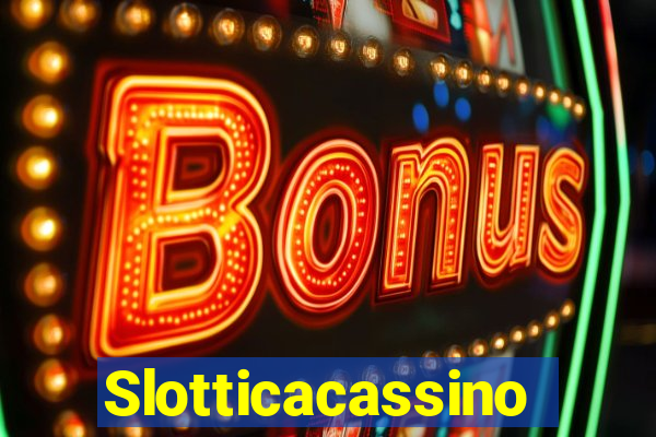 Slotticacassino