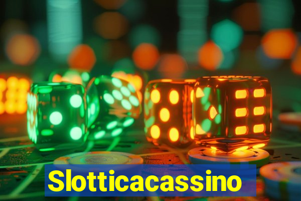 Slotticacassino