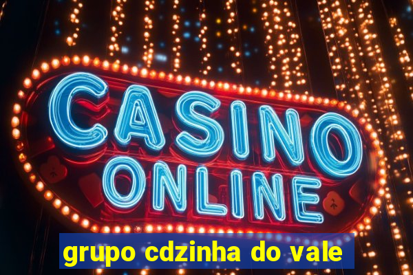 grupo cdzinha do vale