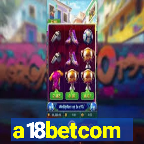 a18betcom