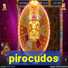 pirocudos