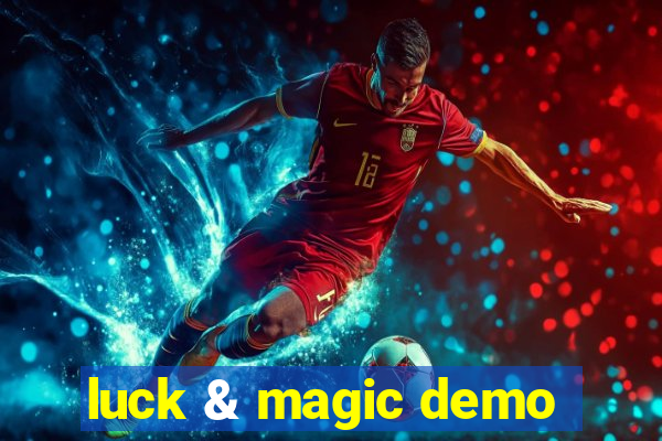 luck & magic demo