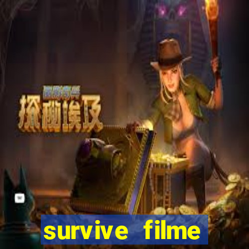 survive filme completo dublado