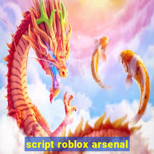 script roblox arsenal