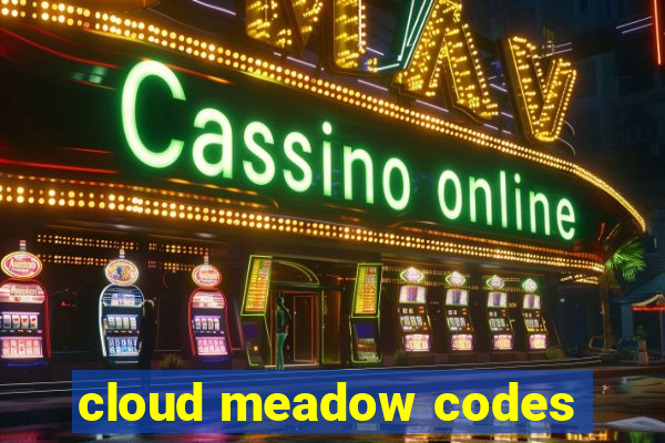 cloud meadow codes