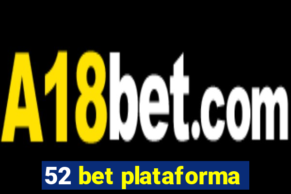 52 bet plataforma