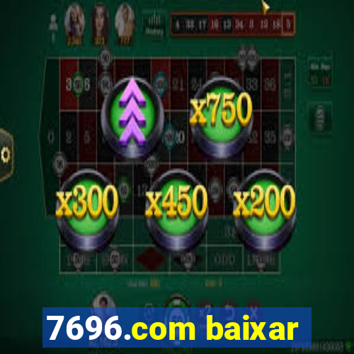 7696.com baixar