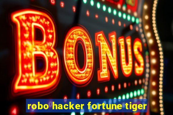 robo hacker fortune tiger