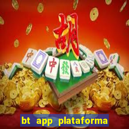 bt app plataforma de jogos