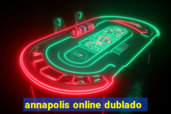 annapolis online dublado