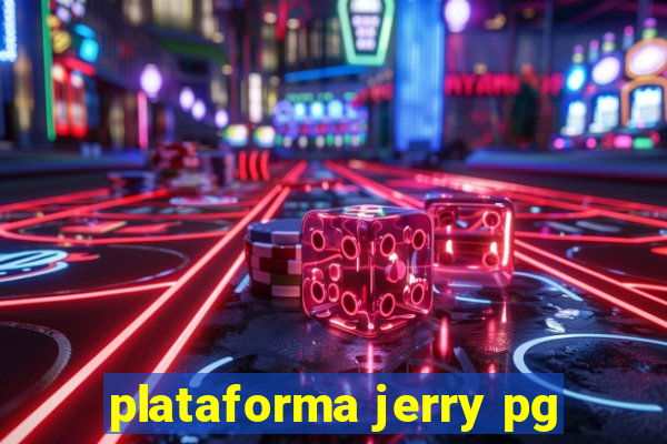 plataforma jerry pg