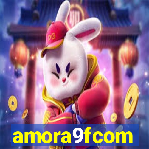 amora9fcom