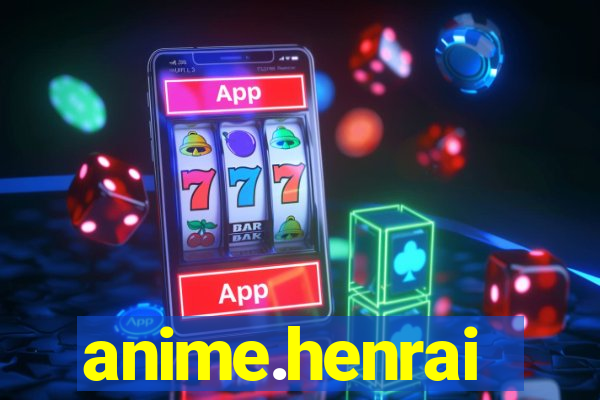 anime.henrai