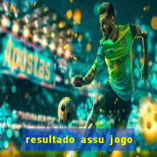 resultado assu jogo do bicho