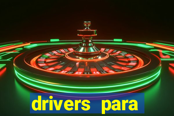 drivers para windows 7 64 bits