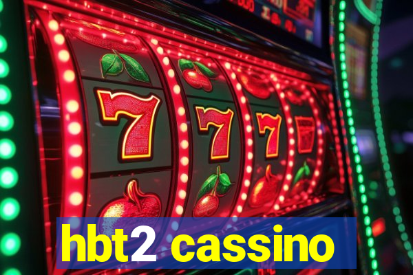 hbt2 cassino