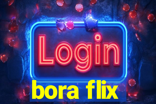 bora flix