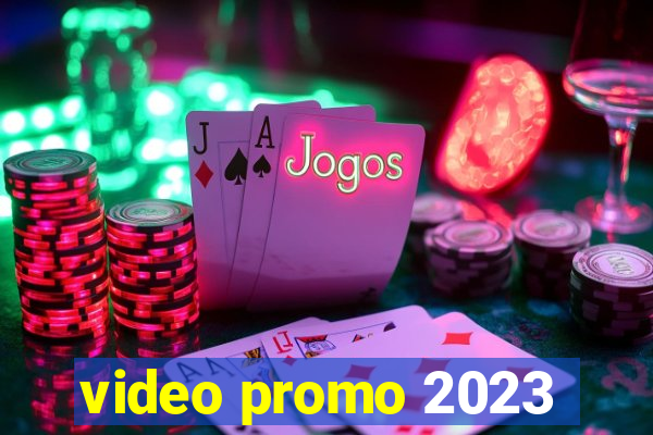 video promo 2023