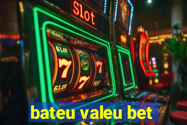 bateu valeu bet