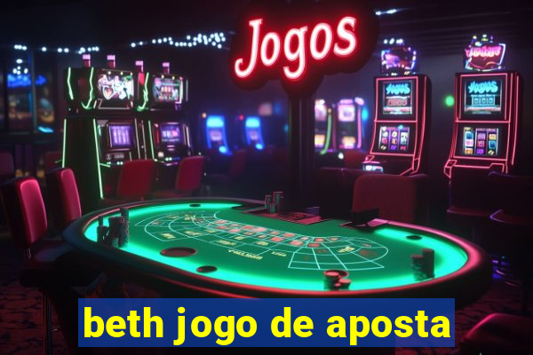 beth jogo de aposta