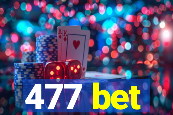 477 bet