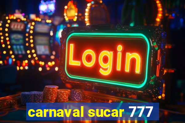 carnaval sucar 777