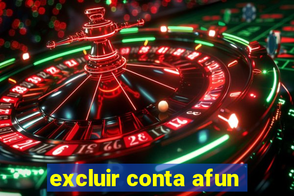 excluir conta afun