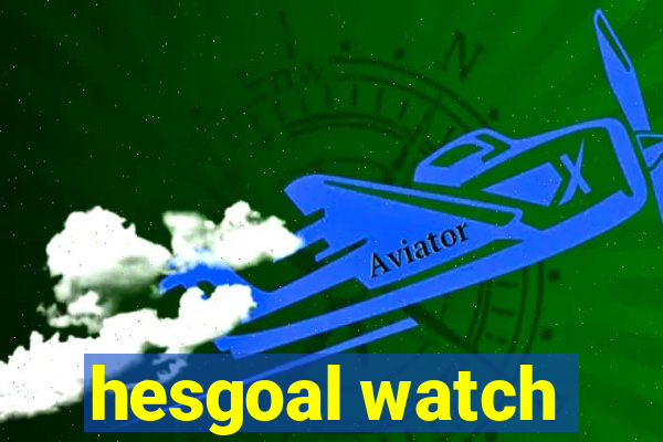 hesgoal watch