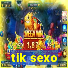 tik sexo