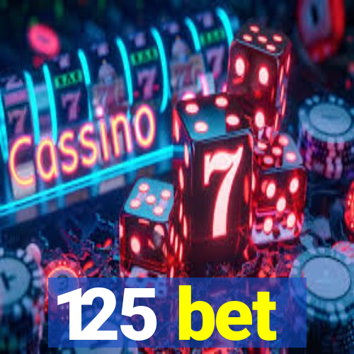 125 bet