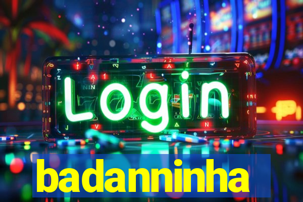 badanninha