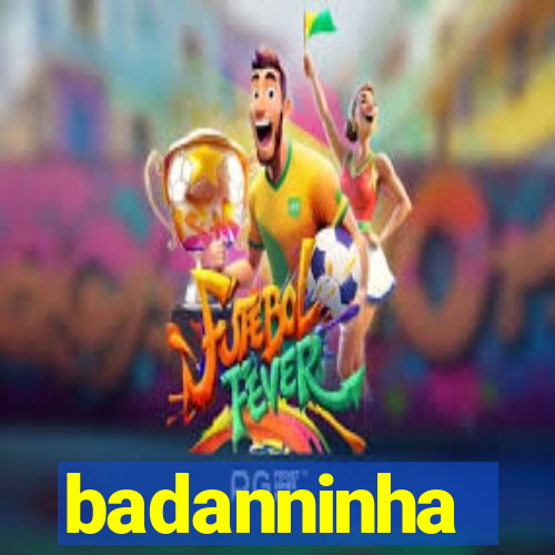 badanninha