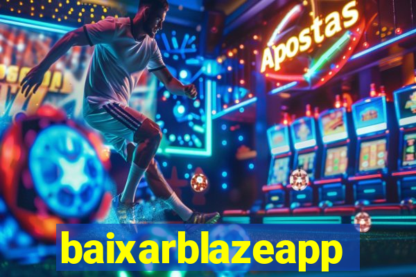 baixarblazeapp