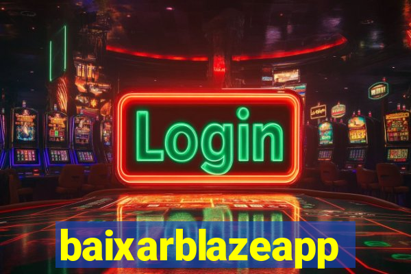 baixarblazeapp