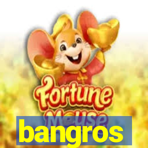 bangros