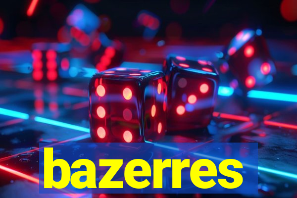 bazerres