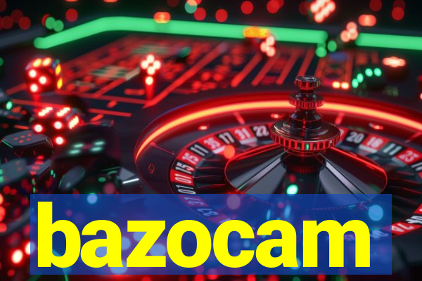 bazocam