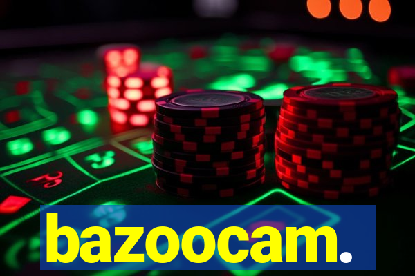 bazoocam.