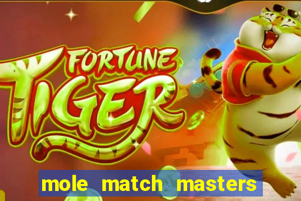 mole match masters ganha dinheiro