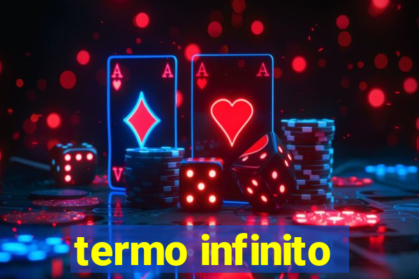 termo infinito