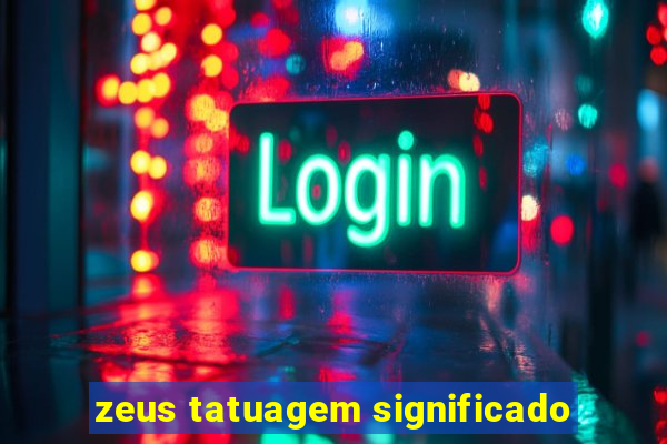 zeus tatuagem significado