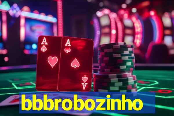 bbbrobozinho