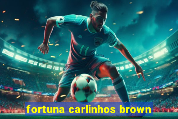 fortuna carlinhos brown