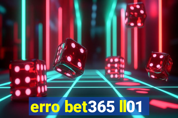 erro bet365 ll01