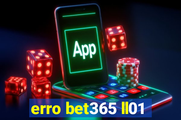 erro bet365 ll01