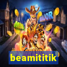 beamititik