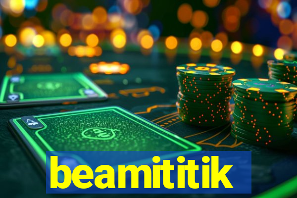 beamititik